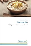 Flocons Bio: 1001 gourmandises en un tour de main (Omn.Vie) (French Edition) by