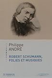 Image de Robert Schumann, folies et musiques