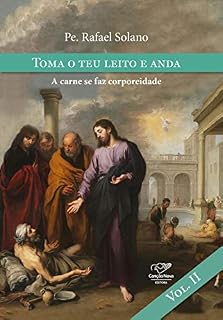 Livro Toma o teu leito e anda: A carne se faz corporeidade