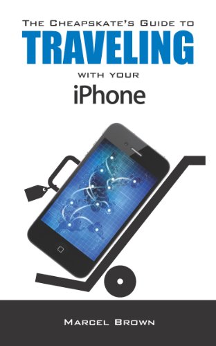 The Cheapskates Guide To Traveling With Your Iphone Marcel - 