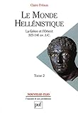 Le monde hellénistique. Tome 2: La Grèce et l'Orient de la mort d'Alexandre à la conquête romain by Claire Préaux