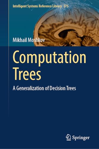 Computation Trees: A Generalization of Decision Trees: 275 (Intelligent Systems Reference Library, 275)