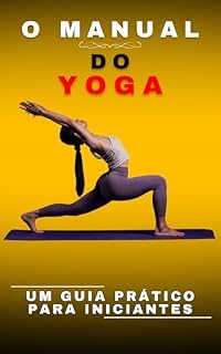 Livro O Manual do Yoga - Um guia prático para iniciantes