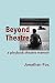 Beyond Theatre: A playback theatre memoir by Jonathan Fox