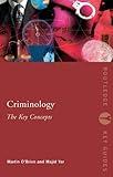 Criminology : The Key Concepts, Yar, Majid, 0415427932