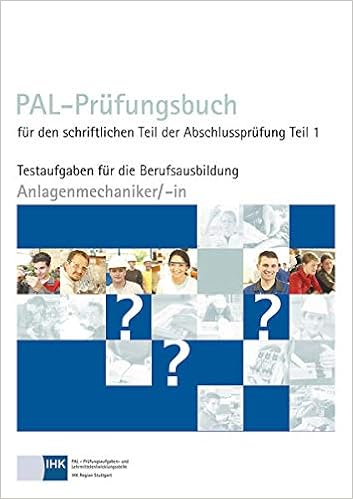 Pal Prufungsbuch Anlagenmechaniker In Teil 1 Amazon De Prufungsaufgaben Und Lehrmittelentwicklungsstelle Pal Bucher