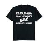 Krav Maga Happy To Demonstrate What Hits Like a Girl Shirt