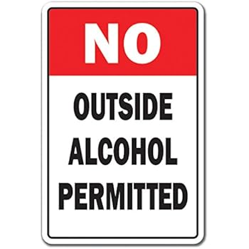NO OUTSIDE ALCOHOL PERMITTED Sign building office drink beer wine | Indoor/Outdoor | 17