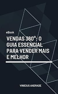 Livro Vendas 360°: O Guia Essencial para Vender Mais e Melhor