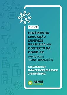 Livro CENÁRIOS DA EDUCAÇÃO SUPERIOR BRASILEIRA NO CONTEXTO DA COVID-19:: IMPACTOS E TRANSFORMAÇÕES