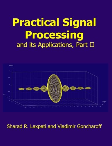 Practical Signal Processing and its Applications, Part II