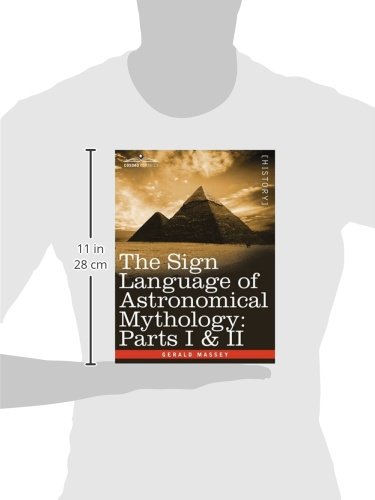 The Sign Language Of Astronomical Mythology Parts I Ii - 