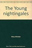 Front cover for the book The Young Nightingales by Mary Whistler