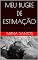 Livro MEU BUGRE DE ESTIMAÇÃO (NOITES QUENTES E ÚMIDAS: VINTE CONTOS PARA LER NA CAMA)