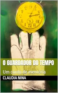 Livro O guardador do tempo: Um conto de memória