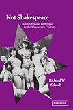 Image de Not Shakespeare: Bardolatry and Burlesque in the Nineteenth Century