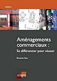 Aménagements commerciaux : se différencier pour réussir by Benjamin Stoz
