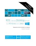 RDS Windows Server 2012 R2 - Deploiement et Administration en Entreprise: Guide du Consultant (Frenc by Mr Hicham Kadiri