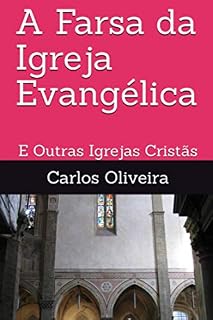 Livro A Farsa da Igreja Evangélica: E Outras Igrejas Cristãs