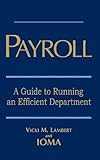 Payroll: A Guide to Running an Efficient Department