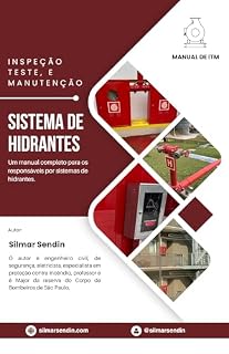 Livro ITM - Sistema de Hidrantes: Um manual completo de inspeção, teste e manutenção de sistemas de proteção contra incêndio por hidrantes.