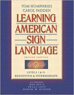 Amazon Fr Learning American Sign Language Levels I Ii Beginning Intermediate Humphries Tom L Padden Carol A Hills Robert Lott Peggy Renner Daniel W Livres