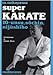 Super karate. Unsu, Sochin, Nijushiho (Vol. 10) (Arti marziali)