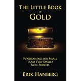 The Little Book of Gold: Fundraising for Small (and Very Small) Nonprofits