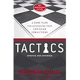 Tactics, 10th Anniversary Edition: A Game Plan for Discussing Your Christian Convictions