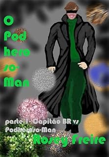 Livro O Podheroso-Man: parte 1: Capitão BR vs Podheroso-man