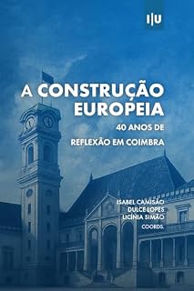 Livro A construção europeia: 40 anos de reflexão em Coimbra (Investigação)