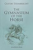 Gymnasium of the Horse: Fully footnoted and annotated edition. by 