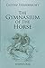 Gymnasium of the Horse: Fully footnoted and annotated edition. by 