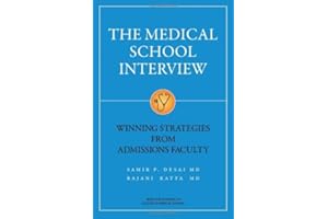 The Medical School Interview: Winning Strategies from Admissions Faculty by Samir P. Desai Rajani Katta (2013-07-15) Paperback