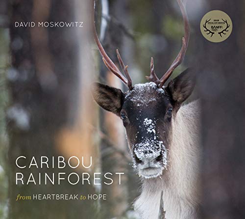 [D.O.W.N.L.O.A.D] Caribou Rainforest: From Heartbreak to Hope ZIP