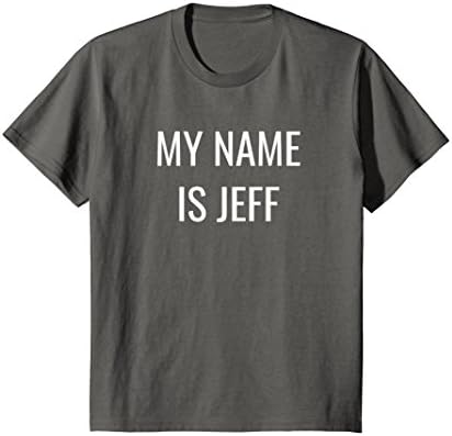 Kids My Name Is Jeff Funny Shirt 12 Asphalt