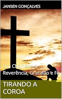 Livro Tirando a Coroa: Um Chamado à Reverência, Gratidão e Fé