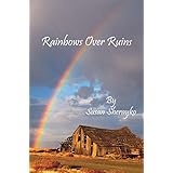 Rainbows over Ruins