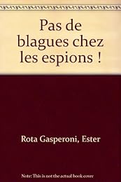 Pas de blagues chez les espions !