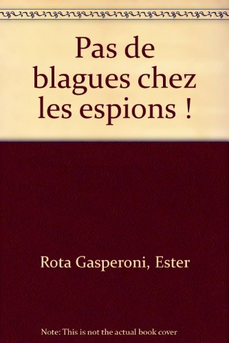 Pas de blagues chez les espions !