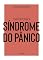 Livro Coleção Saúde da Mente - Como enfrentar a Síndrome do Pânico