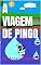 Livro A VIAGEM DE PINGO