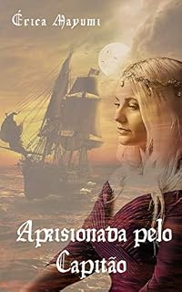 Livro Aprisionada pelo Capitão (Amores Impossíveis)