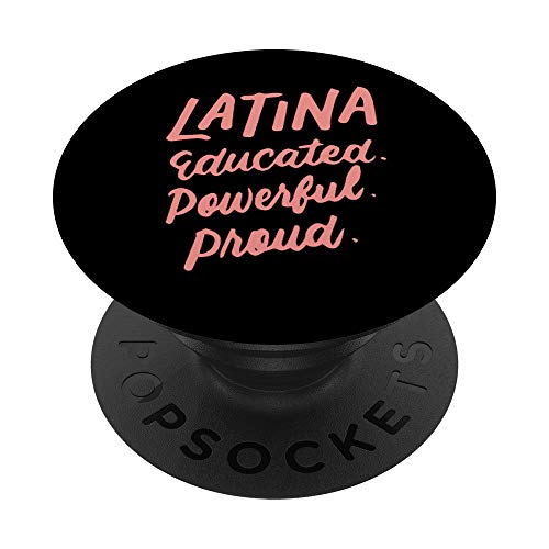 Latina Educated Powerful Proud Latinas Pride Gift for Women PopSockets PopGrip:…
