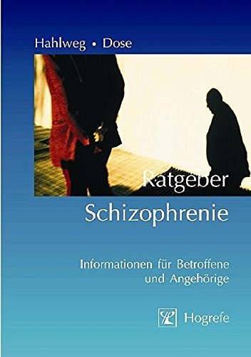 Download Ratgeber Schizophrenie: Informationen für Betroffene und Angehörige (Ratgeber zur Reihe ...