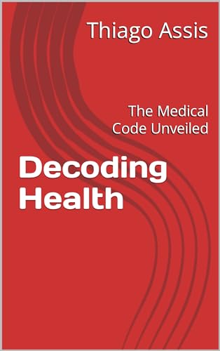 Decoding Health: The Medical Code Unveiled - eBook, Resumo, Ler Online ...