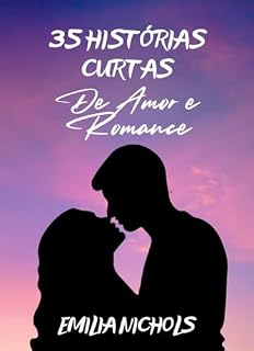 Livro 35 histórias curtas de amor e romance: Livros de amor