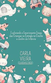 Explorando a Emocionante Etapa das Crianças na Entrada na Creche e Jardim de Infância (Parentalidade/ Pedagogia)