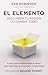 El elemento: Descubrir tu pasion lo cambia todo (Spanish Edition)