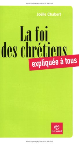 La  foi des chrétiens expliquée à tous